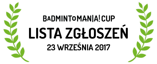 Lista zgłoszeń na turniej badmintona dla dorosłych i dzieci Badmintomania! Cup