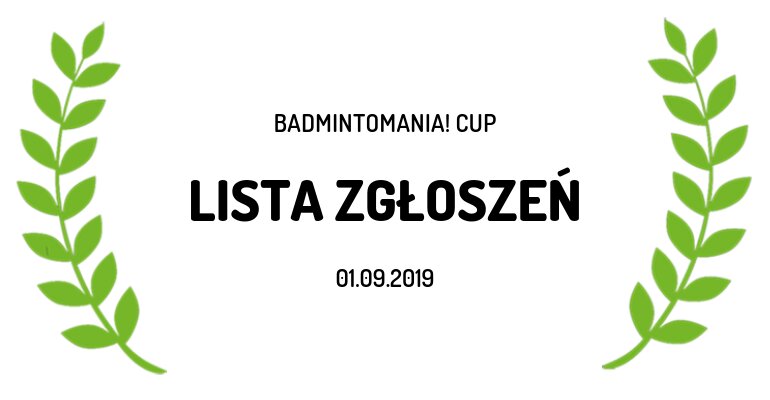 Lista zgłoszeń na turniej badmintona dla dorosłych i dzieci Badmintomania! Cup